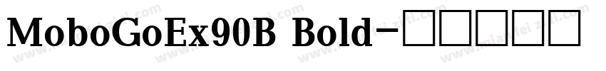 MoboGoEx90B Bold字体转换